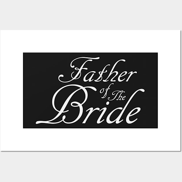 Father Of The Bride Wedding Accessories Wall Art by DepicSpirit